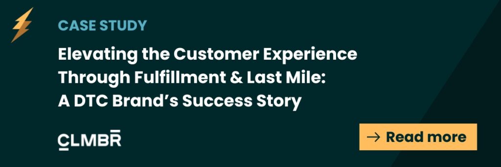 An image with white text on a dark background that reads: Case Study Elevating the Customer Experience Through Fulfillment & Last Mile: A DTC Brand's Success Story with a yellow button with Read More text.