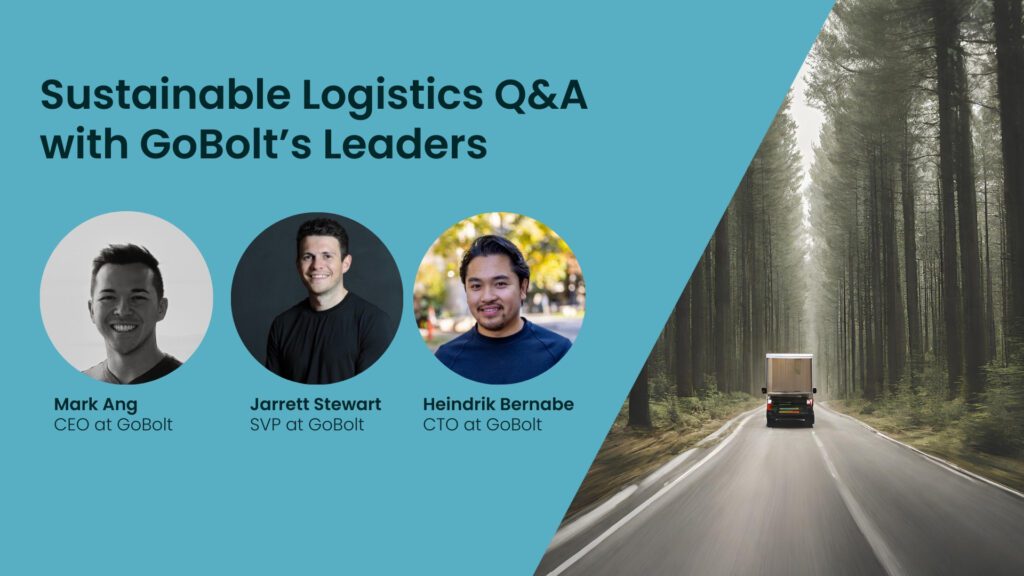 Image featuring the title 'Sustainable Logistics Q&A with GoBolt's Leaders' with headshots of Mark Ang, Heindrik Bernabe, and Jarrett Stewart. In addition, there's an image of a delivery truck on a road surrounded by a forest of tall trees.