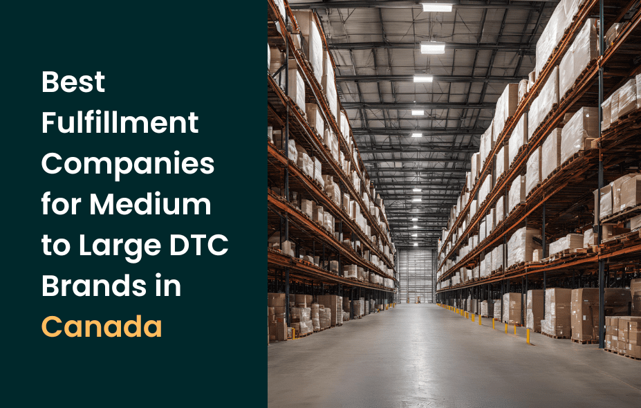 Best Fulfillment Companies for DTC Brands in Canada