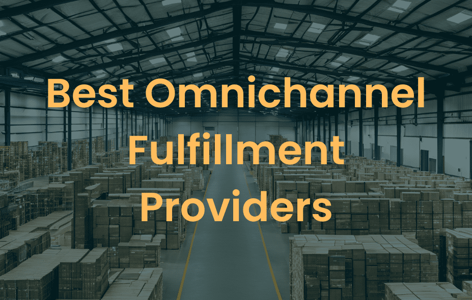 Best Omnichanel Fulfillment Providers