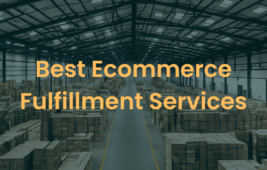 Best Ecommerce Fulfillment Services