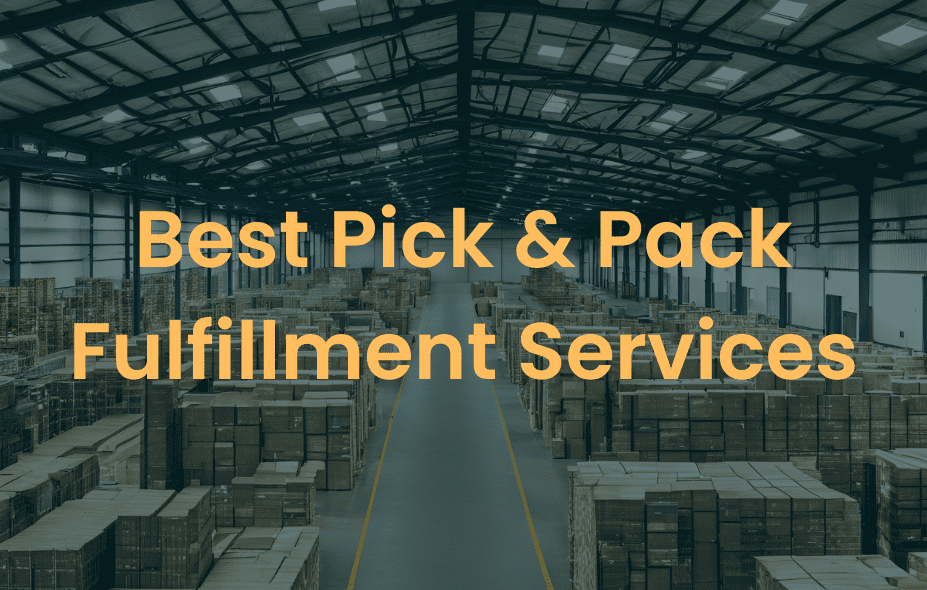 Best Pick And Pack Fulfillment Services