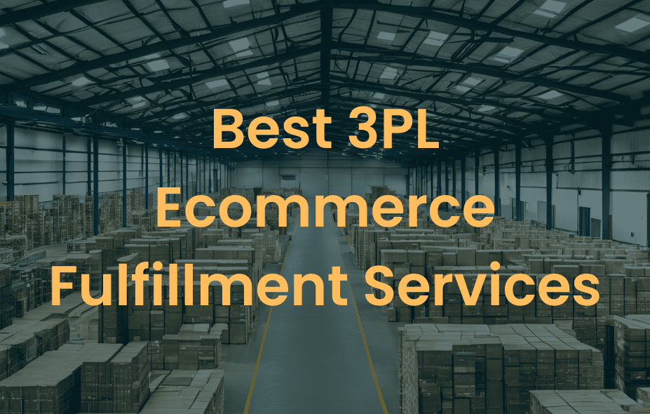 Best 3PL Ecommerce Fulfillment Services