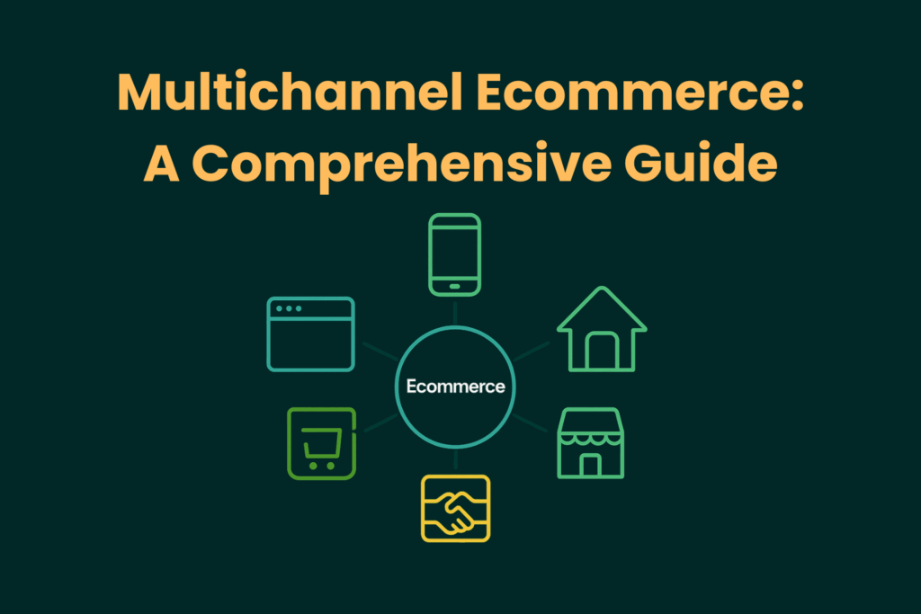 What is Multichannel Ecommerce
