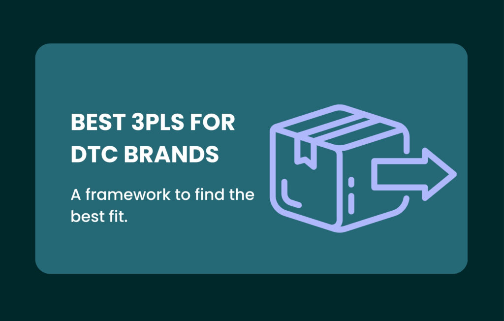 Best 3PL for DTC brands — a fit framework, not a ranked list