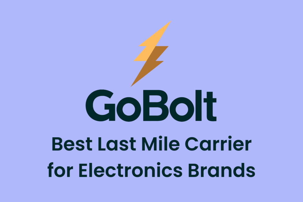 Best Last Mile Carriers for Electronics Brands