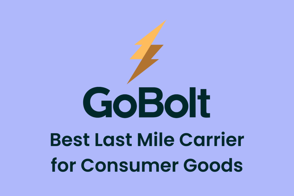 Best Last Mile Carriers for Consumer Goods Brands