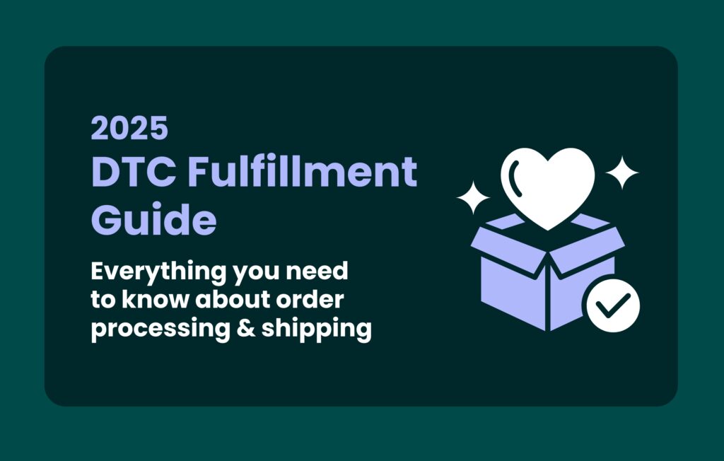 2025 DTC Fulfillment Guide: Everything to know about order processing and shipping