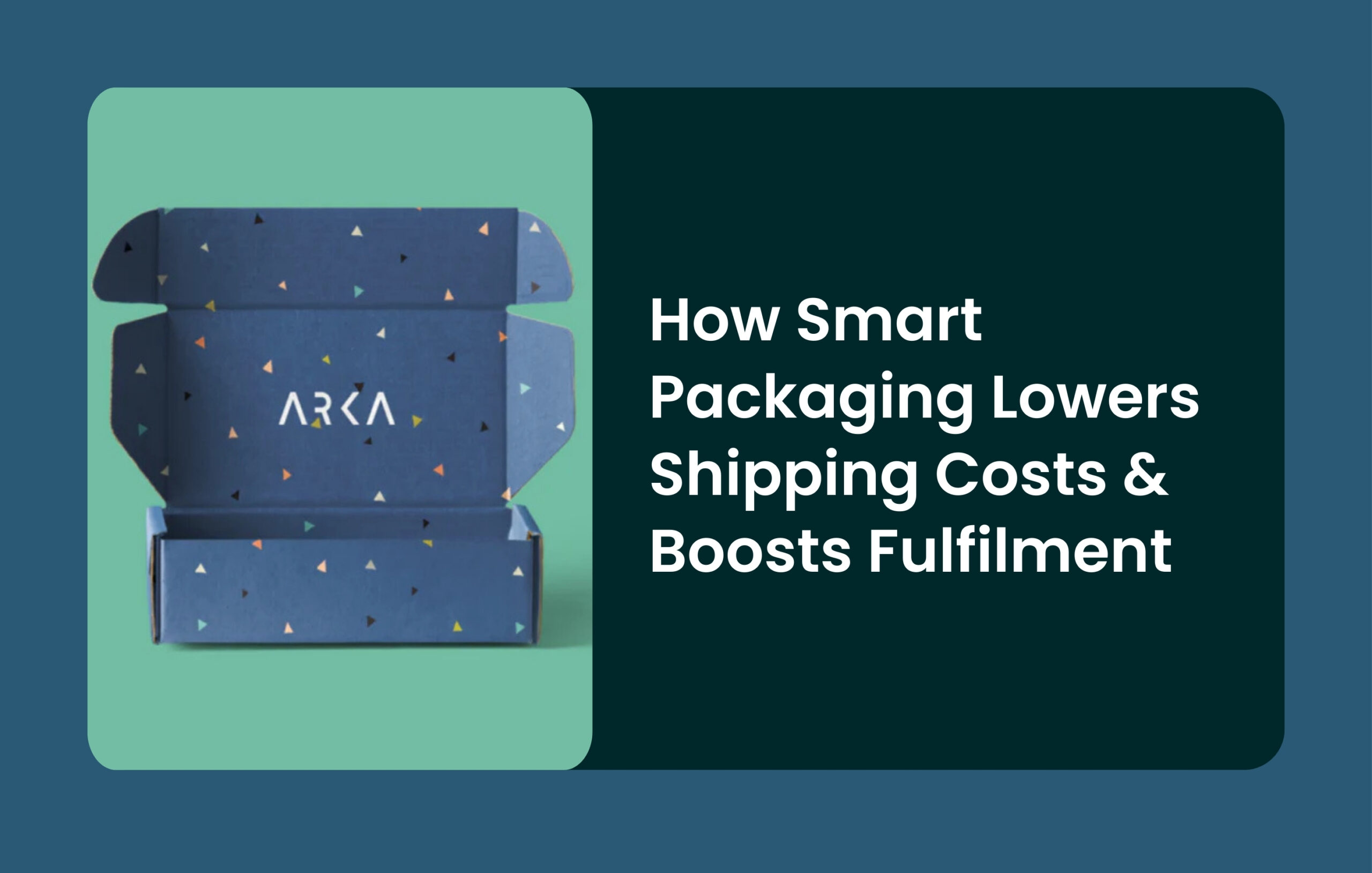 How Smart Packaging Lowers Shipping Costs & Boosts Fulfilment