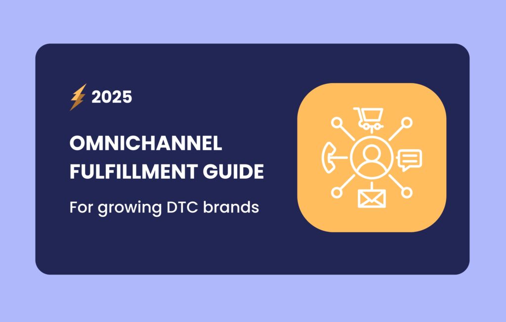 2025 Omnichannel Fulfillment Guide for Growing DTC Brands