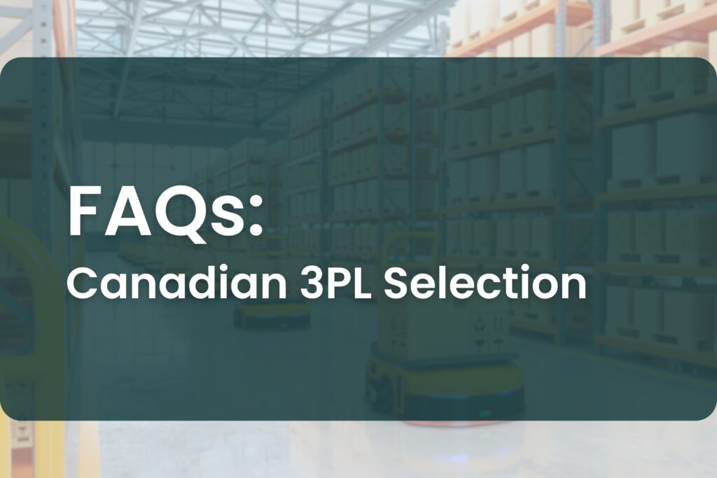 Banner for FAQs about Canadian 3PL Selection with a warehouse picture in the background