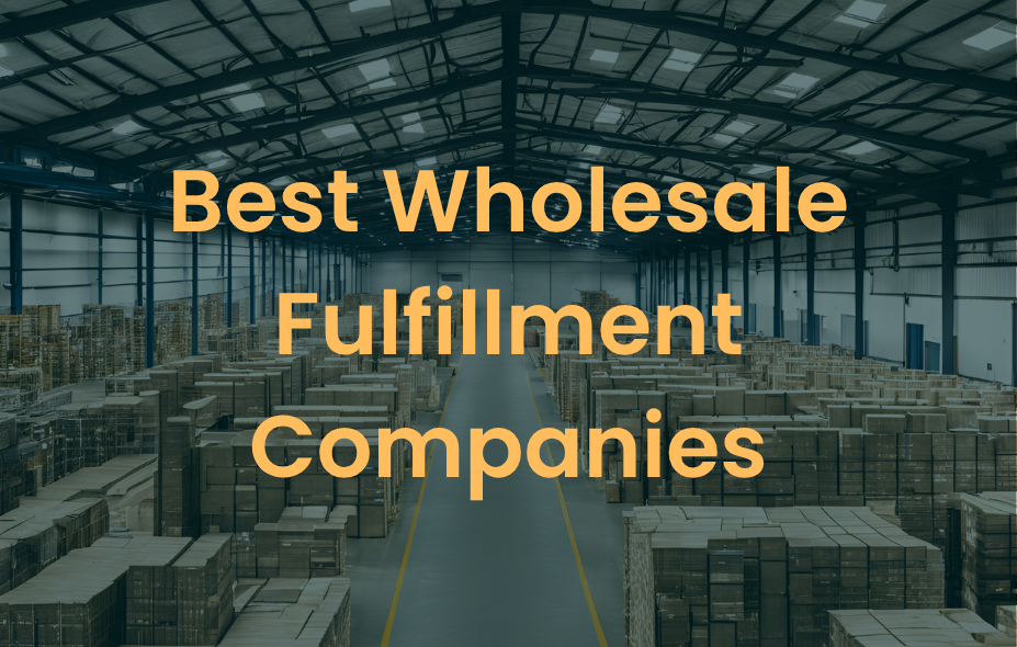 Best Wholesale Fulfillment Companies